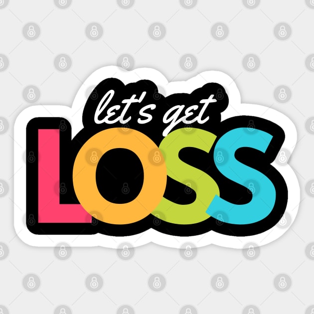 Lets Get Loss artwork1 Sticker by Trader Shirts